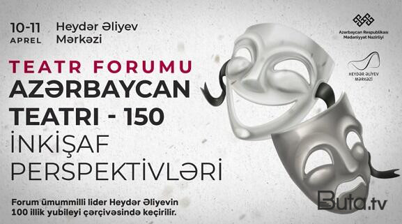  Bu tarixlərdə Teatr Forumu keçiriləcək - Video  