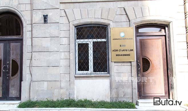  Bakı Ağır Cinayətlər Məhkəməsi köçürülür  