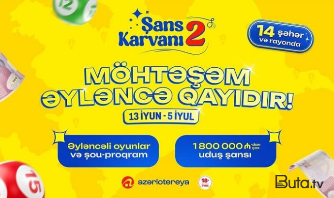  “Azərlotereya” ilə möhtəşəm əyləncə geri qayıdır!  