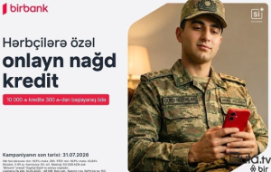 "Birbank"dan hərbçilərə özəl sərfəli kredit təklifi...
