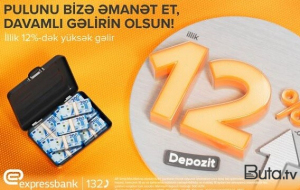 Pulunuzu artırmaq üçün fürsət: Əmanətiniz illik 12% gəlir gətirsin!