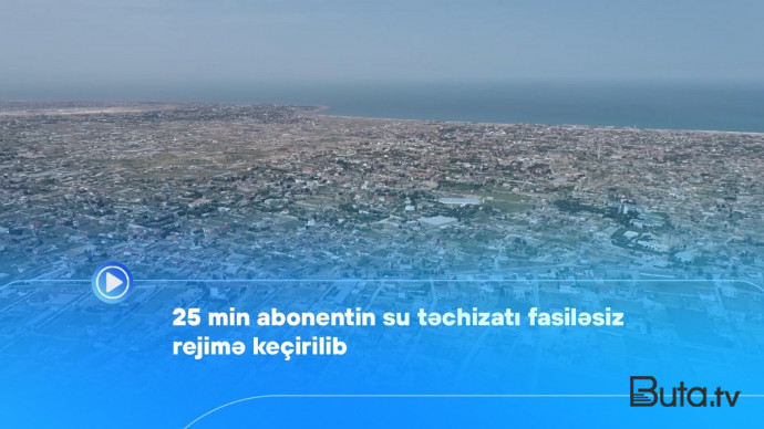  25 min abonentin su təchizatı fasiləsiz rejimə keçirildi - Video  