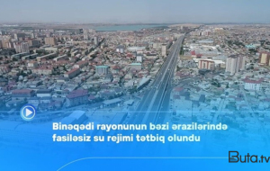 Binəqədidə fasiləsiz su rejimi tətbiq olundu - Video