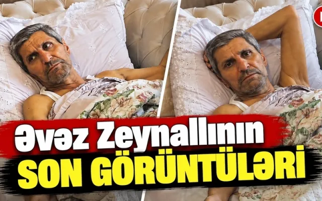 Əvəz Zeynallının vəziyyəti ağırlaşdı